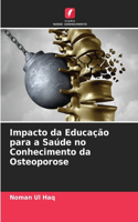 Impacto da Educação para a Saúde no Conhecimento da Osteoporose