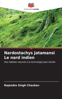 Nardostachys Jatamansi Le nard indien