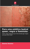 Para uma estética teatral queer, negra e feminista