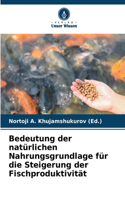 Bedeutung der natürlichen Nahrungsgrundlage für die Steigerung der Fischproduktivität