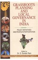 Grassroots Planning And Local Governance In India : Policy Initiatives And People's Participations