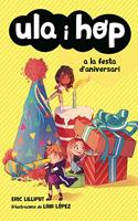 Ula i Hop - Ula i Hop a la festa d'aniversari