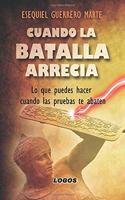 Cuando La Batalla Arrecia
