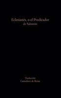 Eclesiastes, o el Predicador de Salomon