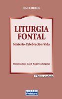 Liturgia fontal: Misterio - Celebracion - Vida