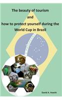 beauty of tourism and how to protect yourself during the World Cup in Brazil