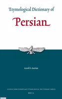 Etymological Dictionary of Persian: (v. 12 Leiden Indo-European Etymological Dictionary Series)