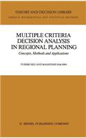 Multiple Criteria Decision Analysis in Regional Planning: Concepts, Methods and Applications
