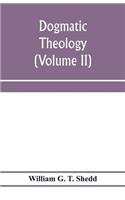 Dogmatic theology (Volume II)