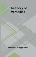 Story of Versailles