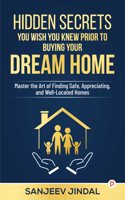 Hidden Secrets You Wish You Knew Prior to Buying Your Dream Home | Guide to Buying Your Dream Home