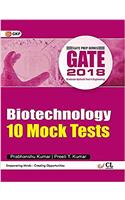 Gate Biotechnology 2018 (10 Mock Tests Includes Solved Papers 2012-2017)