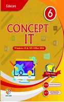 Concept IT - 6 (Windows 10 & MS Office 2016)