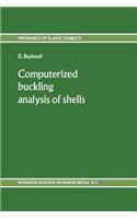 Computerized buckling analysis of shells: (9 Mechanics of Elastic Stability)