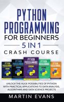 Python Programming for Beginners - 5 in 1 Crash Course