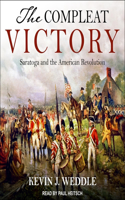 The Compleat Victory Lib/E: Saratoga and the American Revolution