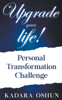 Upgrade your life! Personal Transformation Challenge