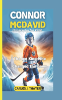 Connor McDavid: The Ice King Who Changed the Game (Biography For Kids)