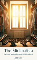 The Minimalista: Declutter Your Home, Wardrobe, and Mind