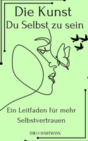 Die Kunst du selbst zu sein