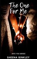 One For Me: (Into You Series Book 4)
