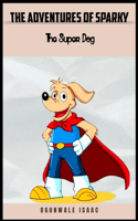 Adventures of Sparky: The Super Dog