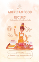 American Food Recipes You Should Taste before you Die