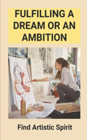 Fulfilling A Dream Or An Ambition