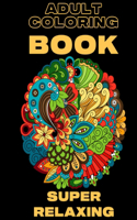 Super-Relaxing Adult Coloring Book