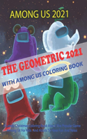 The Geometric 2021 with Among Us Coloring Book