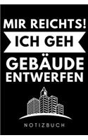 Mir Reichts! Ich Geh Gebäude Entwerfen Notizbuch: A5 52 WOCHEN KALENDER für Architekten - Buch Architektur - Architekturstudium - Geschenkidee für Studenten - Architekten Bücher - Architekturbuch