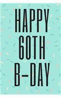 Happy 60th B-Day