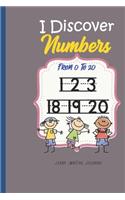 I discover The Numbers From 0 to 20: numbers tracing book for kids and toddlers with Handwriting Practice Paper Workbook for Preschool, Kindergarten, and Kids Ages 3-5