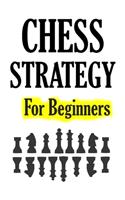 Chess Strategy For Beginners