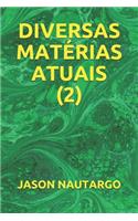 Diversas Matérias Atuais (2)