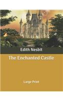 The Enchanted Castle: Large Print