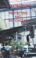 A Textbook of Protection and Switchgear: For BE/B.TECH/ME/M.TECH/All College Students & Competitive Exam Knowledge Seekers