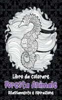 Foresta Animale - Libro da colorare - Rilassamento e ispirazione