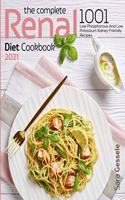 Complete Renal Diet Cookbook 2021: 1001 Low Phosphorous And Low Potassium Kidney Friendly Recipes