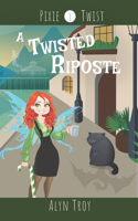 Twisted Riposte: A California Fae Cozy Mystery