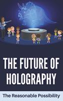 Future Of Holography: The Reasonable Possibility: Holographic Entanglement Entropy