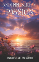 Another Slice of Passion