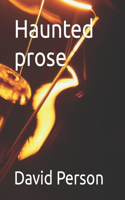 Haunted prose