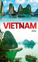 Guide de Voyage Du Vietnam 2024