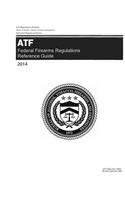 Federal Firearms Regulations Reference Guide (Your Guide to Federal Firearms)