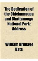 The Dedication of the Chickamauga and Chattanooga National Park; Address