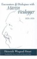Encounters and Dialogues with Martin Heidegger, 1929-1976