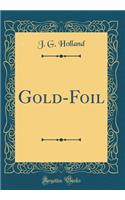 Gold-Foil (Classic Reprint)