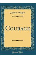 Courage (Classic Reprint)