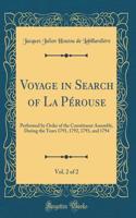 Voyage in Search of La Pérouse, Vol. 2 of 2: Performed by Order of the Constituent Assembly, During the Years 1791, 1792, 1793, and 1794 (Classic Reprint)
